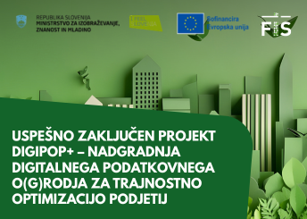Uspešno zaključen projekt DigiPOP+ – Nadgradnja digitalnega podatkovnega o(g)rodja za trajnostno optimizacijo podjetij!