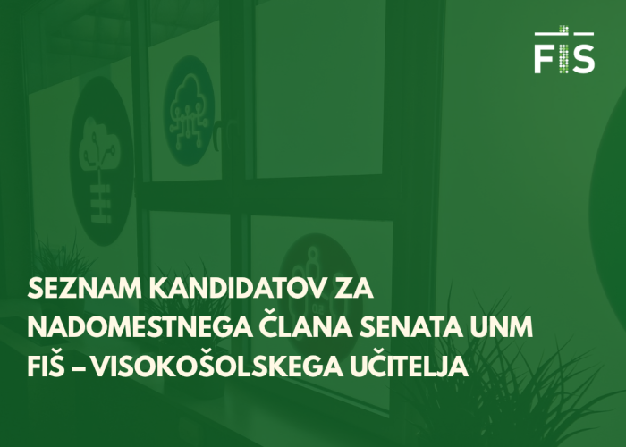 Seznam kandidatov za nadomestnega člana senata UNM FIŠ – visokošolskega učitelja
